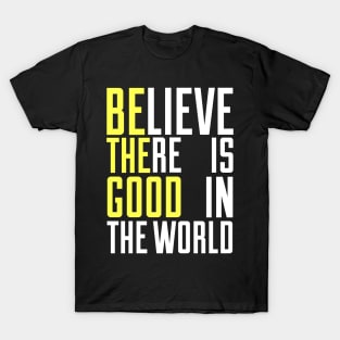 Be the good T-Shirt